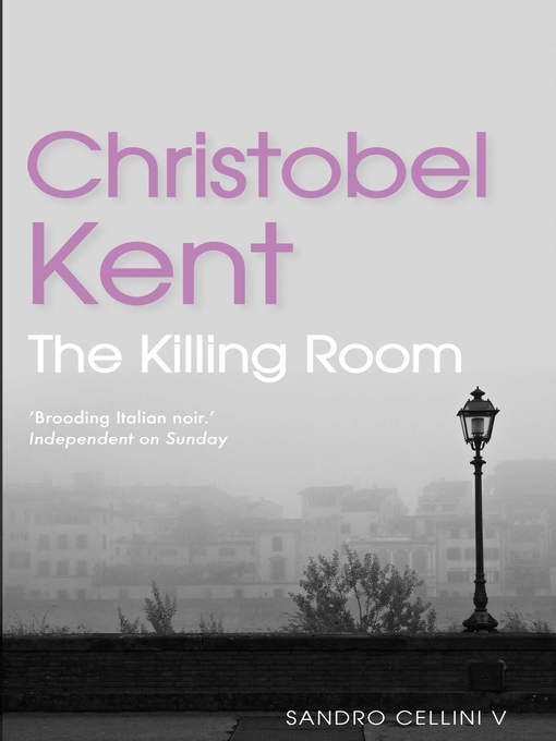 Title details for The Killing Room by Christobel Kent - Available